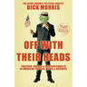 Off with Their Heads: Traitors, Crooks, and Obstructionists in American Politics, Media, and Business