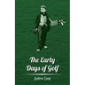 The Early Days of Golf - A Short History