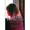 Hope Fulfilled: Finding love, God's way