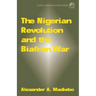 The Nigerian Revolution and the Biafran War