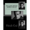 In Love with James Dean: A Picture Book Story of a Girl in Love with the Departed Heatthrobe