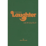 Taking Laughter Seriously