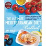 The Ultimate Mediterranean Diet Cookbook: Harness the Power of the World's Healthiest Diet to Live Better, Longer