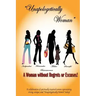 Unapologetically Woman a Woman Without Regrets or Excuses: A Woman Without Regrets or Excuses