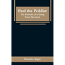 Paul the Peddler: The Fortunes of a Young Street Merchant