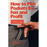 How to Pick Pockets for Fun and Profit: A Magician's Guide to Pickpocket Magic