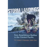 Storm Landings: Epic Amphibious Battles in the Central Pacific