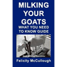 Milking Your Goats What You Need To Know Guide: Goat Knowledge