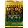 The Training of the Twelve: How Jesus Christ Found and Taught the 12 Apostles; A Book of New Testament Biography