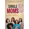 Single Moms Make Your Dream A Reality