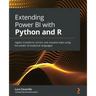 Extending Power BI with Python and R: Ingest, transform, enrich, and visualize data using the power of analytical languages