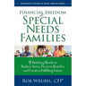 Financial Freedom for Special Needs Families: 9 Building Blocks to Reduce Stress, Preserve Benefits, and Create a Fulfilling Future