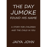 The Day Jumoke Found His Name