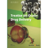 Treatise on Ocular Drug Delivery