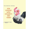 The Rooster Who Couldn't Tell Time?: "Cock - a -Doodle Doo!" said George