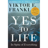 Yes to Life: In Spite of Everything