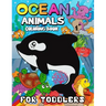 Ocean Animals Coloring Books for Toddlers: Children Activity Books for Kids Ages 2-4, 4-8, Boys, Girls Fun Early Learning Workbooks