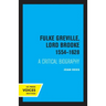 Fulke Greville, Lord Brooke 1554-1628: A Critical Biography