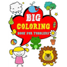 Big Coloring Book for Toddlers: Enjoy Jumbo Animals, Things Coloring Book for Toddlers, Kids, Boys, Girls Ages 2-4 Preschool and Kindergarten