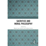 Sacrifice and Moral Philosophy