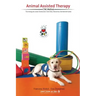 Animal Assisted Therapy: Techniques and Exercices for Dog Assisted Interventions.