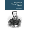 Principles of Philosophy of the Future