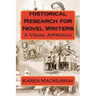 Historical Research for Novel Writers: A Visual Approach