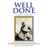 Well Done: A Wwii Memoir from Childhood Dreams to Naval Aviator