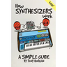 How Synthesizers Work: A Simple Guide