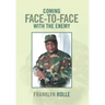 Coming Face-To-Face with the Enemy