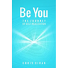 Be You: The Journey of Self-Realization