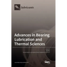 Advances in Bearing Lubrication and Thermal Sciences