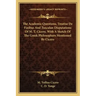 The Academic Questions, Treatise de Finibus and Tusculan Disputations of M. T. Cicero, with a Sketch of the Greek Philosophers Mentioned by Cicero