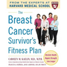 The Breast Cancer Survivor's Fitness Plan: A Doctor-Approved Workout Plan for a Strong Body and Lifesaving Results