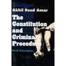 The Constitution and Criminal Procedure: First Principles
