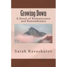 Growing Down: A Novel of Reminiscence and Remembrance