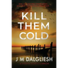 Kill Them Cold
