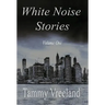 White Noise Stories - Volume One