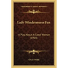 Lady Windermeres Fan: A Play About A Good Woman (1903)