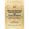 Physician Assistant Acute Care Protocols and Disease Management - SIXTH EDITION: For Family Practice, Urgent Care, and Emergency Medicine