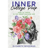 Inner College Prep: How to Thrive in the Smart Machine Age