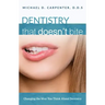 Dentistry That Doesn't Bite: Changing the Way You Think about Dentistry