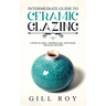 Intermediate Guide to Ceramic Glazing: Layer Glazes, Underglaze, and Make Triaxial Blends