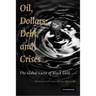 Oil, Dollars, Debt, and Crises