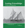 Lasting Friendships: A Century of Friendship Sloops