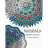 Mandala Meditation Coloring Book: Mandala Coloring Books for Relaxation, Meditation and Creativity