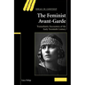 The Feminist Avant-Garde: Transatlantic Encounters of the Early Twentieth Century