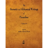 The Hermetic and Alchemical Writings of Paracelsus - Volume II