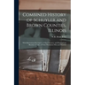 Combined History of Schuyler and Brown Counties, Illinois: With Illustrations Descriptive of Their Scenery, and Biographical Sketches of Some of Their
