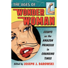 The Ages of Wonder Woman: Essays on the Amazon Princess in Changing Times